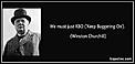 Some updates.-quote-we-must-just-kbo-keep-buggering-winston-churchill-326328.jpg